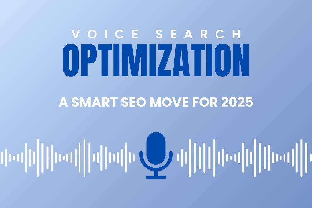 Voice Search Optimization: A Smart SEO Move for 2025